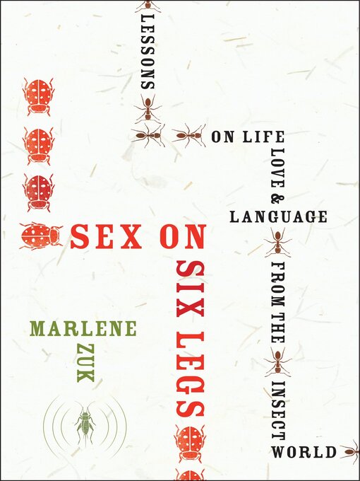 Title details for Sex on Six Legs by Marlene Zuk - Wait list